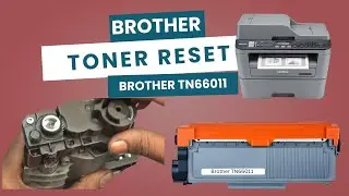 How to Reset Toner for Brother TN66011 | Full Tutorial 2025