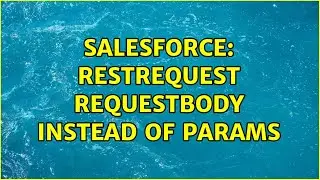 Salesforce: RestRequest RequestBody instead of Params