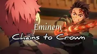 Eminem - Chains to Crown(official music video) demon slayer infinity castle 2025