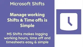 Microsoft Shifts - Manage teams work schedule/time effectively