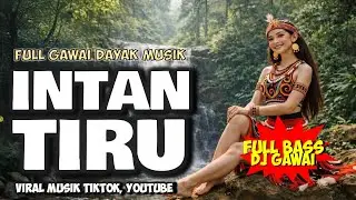 INTAN TIRU | DJ REMIX LAGU DAYAK PALING ENAK DIDENGARKAN | SANTAI dan BEKERJA #LAGU IBAN