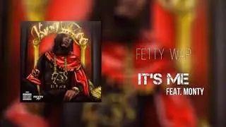 Fetty Wap - It’s Me feat. Monty [Official Audio]