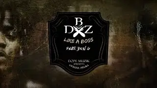 Deezy - #LikaBoss (Feat: Don G)