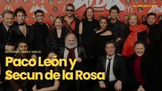 'Aída y vuelta' | Entrevista a Paco León y Secun de la Rosa