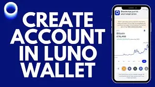 Как создать аккаунт в Luno Wallet в 2026 году?