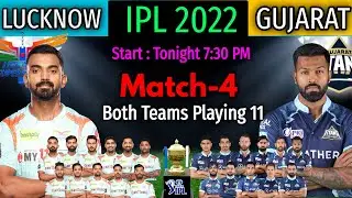 IPL 2022 Match-4 | Lucknow vs Gujarat Both Teams Playing 11 | LSG vs GT Match Playing 11