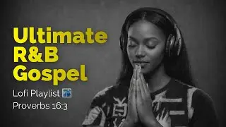 Divine Focus 🧠 Christian Lofi for Work & Study (Proverbs 16:3)