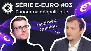 Euro num&eacute;rique #3: Un changement g&eacute;opolitique majeur ? Avec Matthieu Quiniou