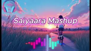 Saiyaara mashup | New Song 2025 | New Hindi songs | #saiyaaramashup | #saiyaara #reel