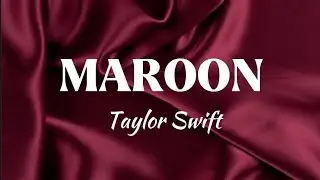 Taylor Swift- Maroon (Lyrics)