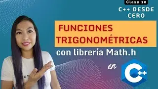 10.  Funciones trigonométricas con librería Math.h o Cmath en C++
