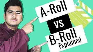 B Roll And A Roll Explained | Make Videos Better