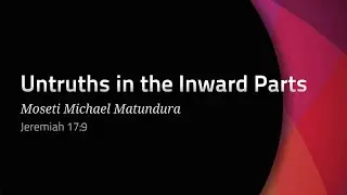 Untruths in the Inward Parts