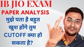 IB JIO EXAM EXPECTED CUTOFF & PAPER ANALYSIS (2023)