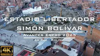 【4K】Así luce la CONSTRUCCIÓN del ESTADIO BOLIVAR en ENERO de 2025 - La Paz (Bolivia)