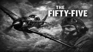 THE FIFTY-FIVE | A WWII Escort Mission Where the Pilots Were Not Expected to Return