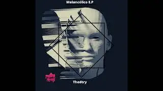 Thedtry - Nost&aacute;lgico - Original Mix
