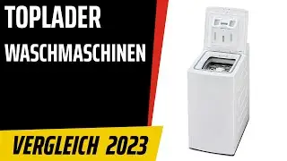 TOP-7. Die besten Topla­der-​Wasch­ma­schi­nen. Test & Vergleich 2023 | Deutsch