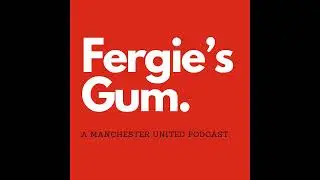 Fergie's Gum Podcast 09: Scraping by PAOK, Amorim Ball and Leicester City (H) preview