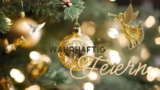 Wahrhaftig feiern
