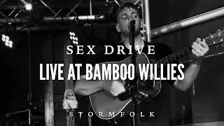 Sex Drive (Live at Bamboo Willies) - Stormfolk