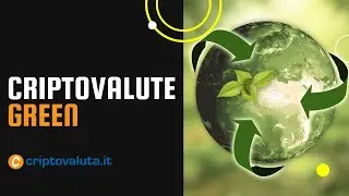 Criptovalute Green: Cosa sono? Migliori progetti eco-sostenibili [Corso per imparare a valutarle]