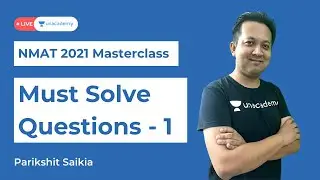 NMAT 2021 exam Preparations | Must Solve Questions| EP 01 | Parikshit Saikia | Unacademy CATalyst