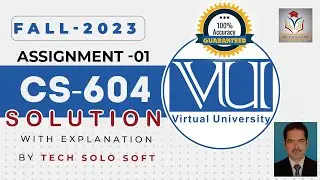 CS604 ASSIGNMENT 1 SOLUTION Fall 2023 || CS604 Assignment No. 01 Solution 2023 100% Correct