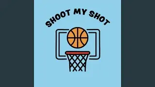 Shoot My Shot