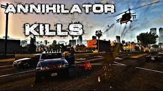 (GTA 5 Online) Annihilator Kills