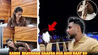 Sabse  bhayanak haadsa hua adhi raat ko 😞 ro ro kar hua haal bura 