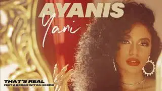 Ayanis - That's Real (feat. A Boogie Wit da Hoodie) [Official Audio]