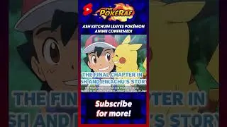 ASH KETCHUM LEAVES THE POK&Eacute;MON ANIME CONFIRMED #shorts #anipoke