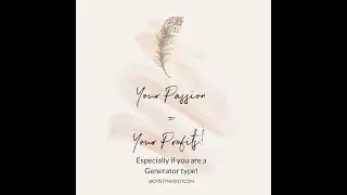 Why knowing your Passions are Key For Human Design Generator Types