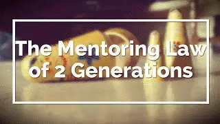 The Mentoring Law of 2 Generations