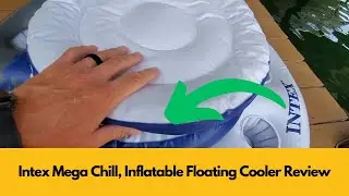 Intex Mega Chill, Inflatable Floating Cooler Review