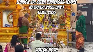 Navratri 2025 Day 7 | London Sri Selva Vinayagar Temple | Tamil Vlog | Vasanth Vlogger