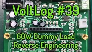 Voltlog #39 - 60W Electronic DC Load Reverse Engineering