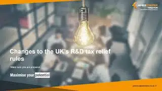 Webinar: Changes to UK&rsquo;s R&D tax relief rules