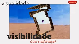 Visualidade e Visibilidade