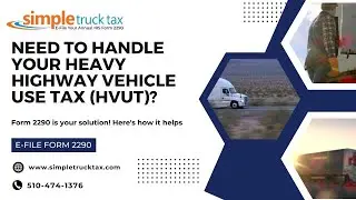 How to handle Heavy Vehicle Use Tax || Form 2290 || HVUT || Simple Truck Tax