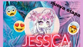 Nueva etapa en jessica angel 😱😱😱
