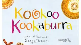 Kookoo Kookaburra by Gregg Dreise. Read aloud by Mrs Kenny