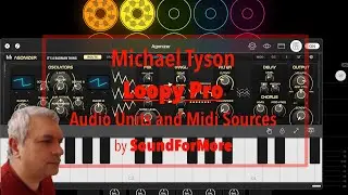 Loopy Pro Looper, DAW, Sampler - Tutorial Part 5: Audio Unit and Midi Sources
