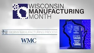 Manufacturing Month: Coolest Thing Made in Wisconsin Trophy Manufacturing Process