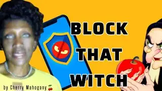 BLOCK THAT WITCH PART 1 Real Talk by Cherry Mahogany🍒
