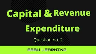 Capital and Revenue expenditure questions | Accounting