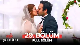 Aşk Yeniden 29. Bölüm