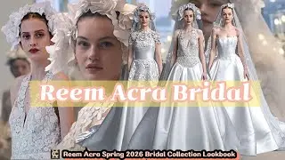 Reem Acra Spring 2026 Bridal Collection