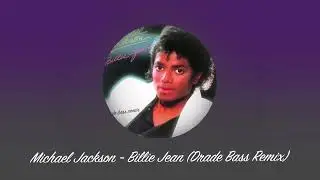 Michael Jackson - Billie Jean (Drade Bass Remix)
